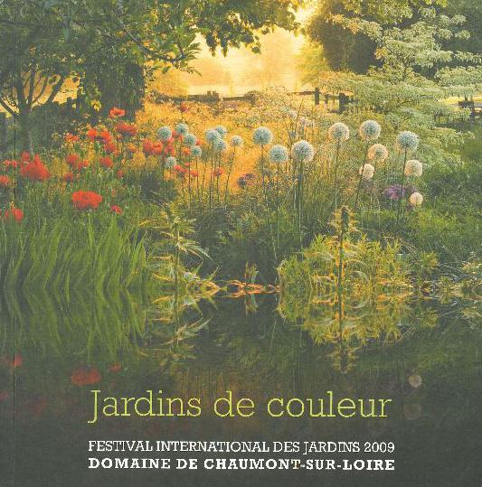 Jardins de couleurs Festival international des jardins 2009 Chaumont-sur-Loire