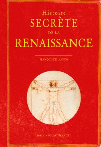 Histoire secrète de la Renaissance Chaumont-sur-Loire