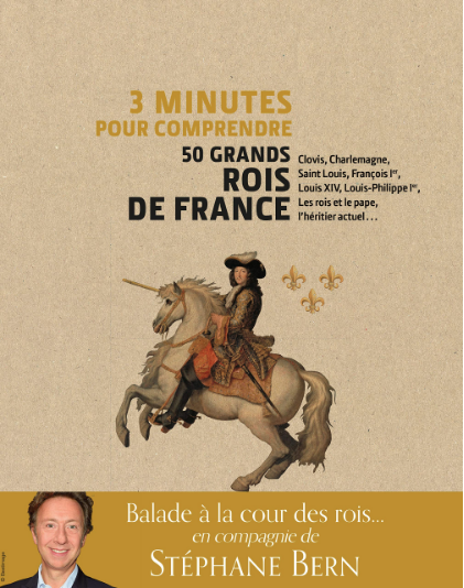 3 minutes pour comprendre 50 grands rois de France Chaumont-sur-Loire
