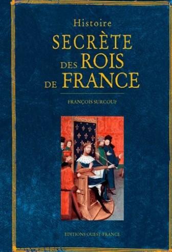 Histoire secrète des rois de France Patrimoine Domaine Chaumont-sur-Loire